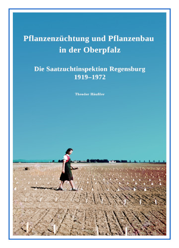 Titelseite Pflanzenz&uuml;chtung und Pflanzenbau in der Oberpfalz